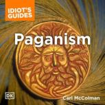 The Complete Idiots Guide to Paganis..., Carl Mccolman