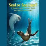 Seal or Sea Lion? A Compare and Contr..., Cathleen McConnell