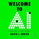 Welcome to AI, David L. Shrier