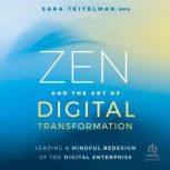Zen and the Art of Digital Transforma..., Sara Teitelman