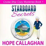 Starboard Secrets A Cruise Ship Cozy Mystery, Hope Callaghan