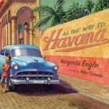 All the Way to Havana, Margarita Engle