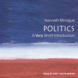 Politics A Very Short Introduction, Kenneth Minogue