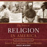 The Story of Religion in America, James P. Byrd