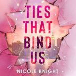 Ties That Bind Us, Nicole Knight