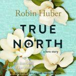 True North, Robin Huber