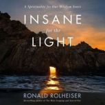 Insane for the Light, Ronald Rolheiser