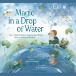 Magic in a Drop of Water, Julie Winterbottom