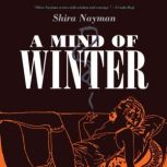A Mind of Winter, Shira Nayman