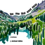 The One That Went Away, J. Michael Iddins