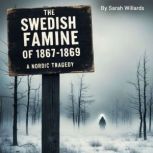 The Swedish Famine of 18671869, Sarah Willards