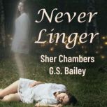 Never Linger, G.S. Bailey