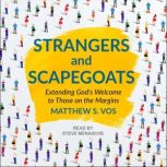 Strangers and Scapegoats, Matthew S. Vos