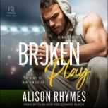 Broken Play, Alison Rhymes