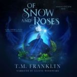 Of Snow and Roses, T.M. Franklin