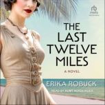 The Last Twelve Miles, Erika Robuck