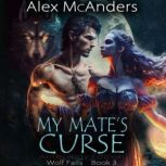 My Mates Curse Wolf ShifterFae Rom..., Alex Shifter McAnders