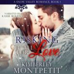 Risking it all for Love Small Town R..., Kimberley Montpetit