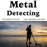 Metal Detecting, Sophie Henner