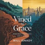 Vined by Grace, Will Isnady