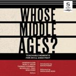 Whose Middle Ages?, Andrew Albin