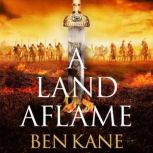A Land Aflame, Ben Kane