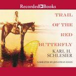 Trail of the Red Butterfly, Karl Schlesier