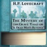 The Mystery of the Grave-Yard, H. P. Lovecraft