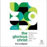 The Glorious Christ, Kris Lundgaard