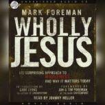 Wholly Jesus, Mark Foreman