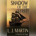 Shadow of the Mast, Larry J. Martin