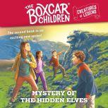 Mystery of the Hidden Elves The Boxcar Children Creatures of Legend, Book 2, Gertrude Chandler Warner