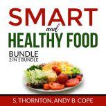 Smart and Healthy Food Bundle, 2 in 1..., S. Thornton