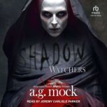 Shadow Watchers, A.G. Mock