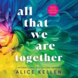 All That We Are Together, Alice Kellen
