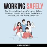 Working Safely, Greg Hewie