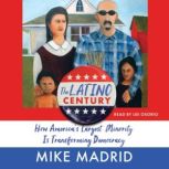 The Latino Century, Mike Madrid