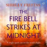 The Fire Bell Strikes at Midnight, Shirley Freitas