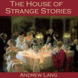 The House of Strange Stories, Andrew Lang