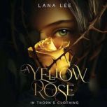 A Yellow Rose In Thorns Clothing, Lana Lee