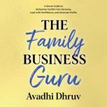 The Family Business Guru, Avadhi Dhruv