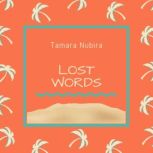 Lost Words, Tamara Nubira