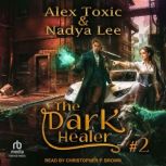 The Dark Healer, Alex Toxic