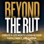Beyond the Rut, Jerry Dugan