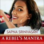 A Rebels Mantra, Sapna Srinivasan