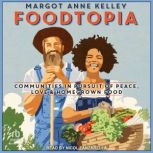 Foodtopia, Margot Anne Kelley