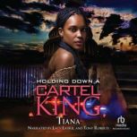 Holding Down a Cartel King, Tiana