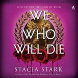 We Who Will Die, Stacia Stark