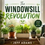 The Windowsill Revolution, Jeff Adams