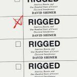 Rigged, David Shimer